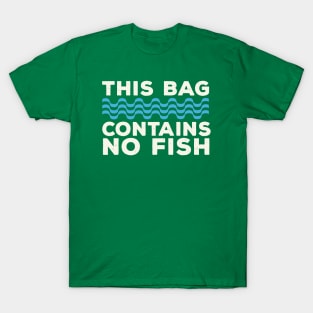 This Bag Contains No Fish / retro T-Shirt